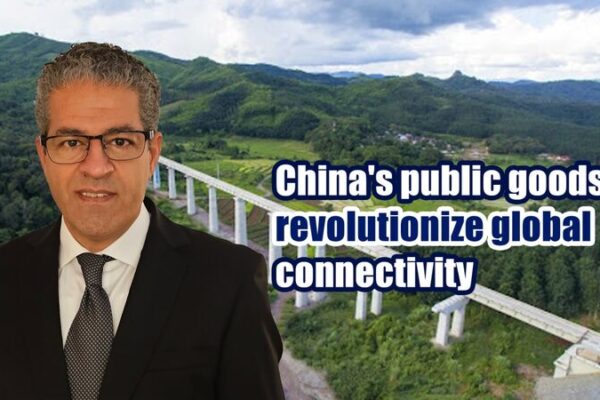 China’s Public Goods Transform Global Connectivity Amid Western Skepticism China_s_Public_Goods_Transform_Global_Connectivity_Amid_Western_Skepticism