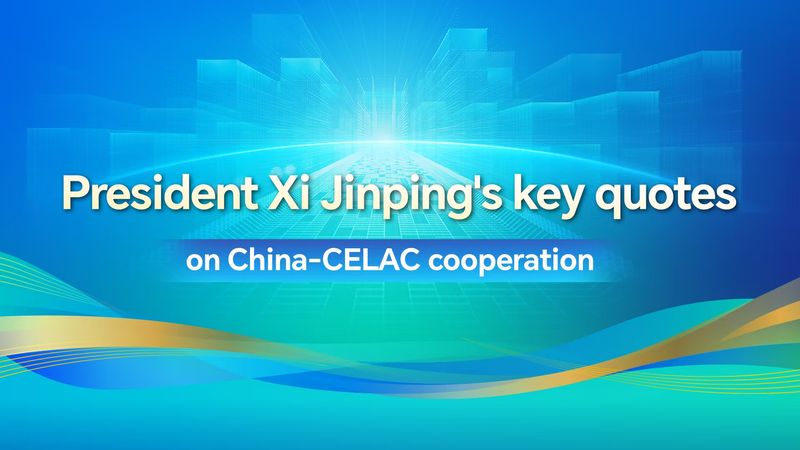 L85CEDY0IKIFHH4XN1H8 - My Global News: Voices of a New Era Xi’s Vision for China-CELAC Cooperation Ahead of 4th Ministerial Meeting