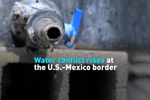 Water_Fight_Erupts_on_U_S__Mexico_Border_Amid_Historic_Drought video poster
