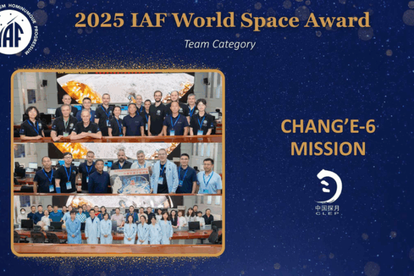 Chinese Mainland’s Chang’e-6 Team Wins 2025 IAF World Space Award Chinese_Mainland_s_Chang_e_6_Team_Wins_2025_IAF_World_Space_Award