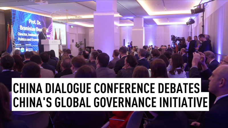 Serbia’s China Dialogue Conference Champions Global Governance Reform Serbia’s China Dialogue Conference Champions Global Governance Reform video poster
